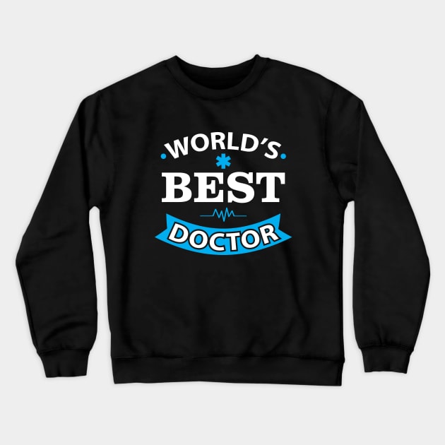 World Best Doctor shirt Doctor Birthday Gift Crewneck Sweatshirt by stonefruit